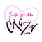 I miss you like crazy - emotional inspire and motivational quote. Hand drawn beautiful lettering.