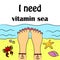 I need vitamin sea. Vector illustration.