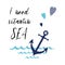 I need vitamin sea. Vector inspirational vacation and travel quote with anchor, wave, heart