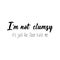 I am not clumsy. It is just the floor hate me. Vector illustration. Funny lettering. Ink illustration. Modern brush calligraphy