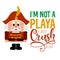 I am not a playa, I just crush a lot