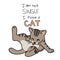 I am not single I have a cat, cute tabby cat cartoon