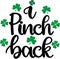 I pinch back, so lucky, green clover, so lucky, shamrock, lucky clover vector illustration file