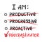 I am procrastinator - simple inspire and motivational quote. Print for inspirational poster, t-shirt, bag,