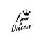 I am a queen typography with crown