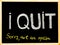 I quit sorry is not an option message, handwriting with chalk on wooden frame blackboard