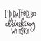 I rather drinking whisky t-shirt quote lettering.