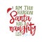 I am the reason Santa has a naughty list - Funny phrase for Christmas.