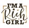 I am a rich girl gold and black calligraphy