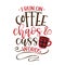 I run on coffee, chaos and cuss words - Funny saying with coffee cup.