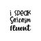 i speak sarcasm fluent black letter quote