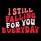 I Still Falling For You Everyday, 14 February typography design