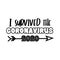 I Survived The Coronavirus 2020- funny text in covid-19 pandemic self isolated period.