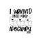 I survived toilet paper apocalypse 2020- funny text with toilet papers.