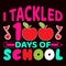 I Tackled 100 Days Of School,