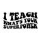 I teach, what\\\'s your superpower wavy stacked on the white background. Isolated illustration