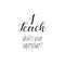 I teach. Whats your superpower. Teacher`s Day. Modern hand lettering and calligraphy. For greeting card, poster, banner, printing