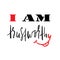 I am trustworthy - simple inspire and motivational quote. English idiom