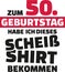 I turned 50 and all i got was this lousy Shirt - 50th birthday german