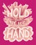 I Wanna Hold Your Hand. 3D Lettering, Valentine's Day Card. in love