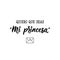 I want you to be My princess - in Spanish. Lettering. Ink illustration. Modern brush calligraphy