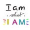 I am what I am - handwritten motivational quote. Print for inspiring poster, t-shirt, bag,