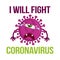 I will fight coronavirus - STOP coronavirus 2019-ncov