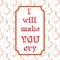 I will make you cry. Quote Typographical Background.