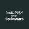 i will push your boundaries. Isolated creative typography. Vector outline color illustration with text Quotes positive