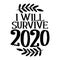 I will survive 2020 - STOP coronavirus