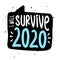 I will survive 2020 - STOP coronavirus 2019-ncov