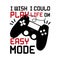 I wish i could play life on easy mode-funny text with controller.