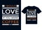 I would love if you were coffee t-shirt design typography vector illustration files for printing