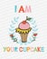 I am your cupcake cute concept card