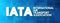 IATA - International Air Transport Association acronym, concept background