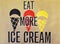 ice cream cone images on Eat More Ice Cream poster