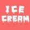 Ice cream. letter -