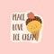 Ice cream sticker. Peace Love Ice cream funny quote about ice cream. Pink smiling kawaii ice cream poster Strawberry ice