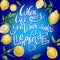 If life gives you lemons make lemonade. Handwritten motivation poster. Modern unique lettering.