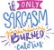 If Only Sarcasm Burned Calories