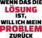 If that is the solution I want my problem back slogan german