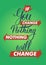 If you change nothing, nothing will change. Lettering sign, typography, t-shirt graphics.