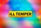 Ill Temper Abstract Colorful Background Bokeh Design Illustration