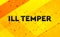 Ill Temper abstract digital banner yellow background
