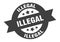illegal sign. illegal round ribbon sticker. illegal