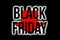 Illuminated title Black Friday on a black background and a red down arrow in the background. Banner for annual discount in the