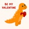 Illustration of cute cartoon dinosaur with heart. Happy Valentines day. Be my valentine.