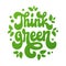 Illustration with groovy, hand-drawn lettering in a modern style of 70s script - Think green. An isolated vector typography design