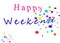 Illustration of Happy weekend note. Happy, jubilant, euphoric, excited, glad, joyous, overjoyed, triumphal, triumphant mood.