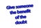 Illustration idiom write give someone the benefit of the doubt i